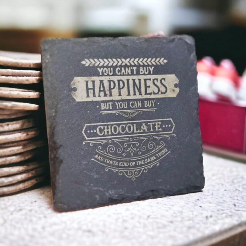 Custom Engraved Slate Coaster with Happiness and Chocolate Quote